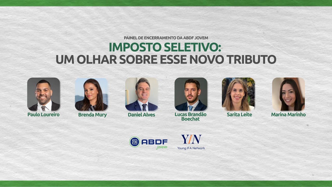 Painel de encerramento da ABDF Jovem - Imposto seletivo: um olhar sobre esse novo tributo