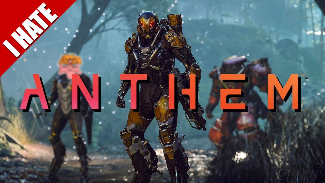 I HATE ANTHEM