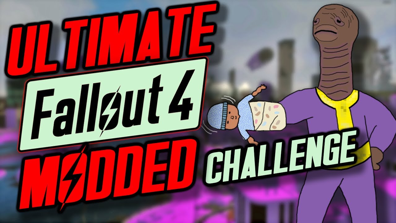 The ULTIMATE Fallout 4 Modded Challenge