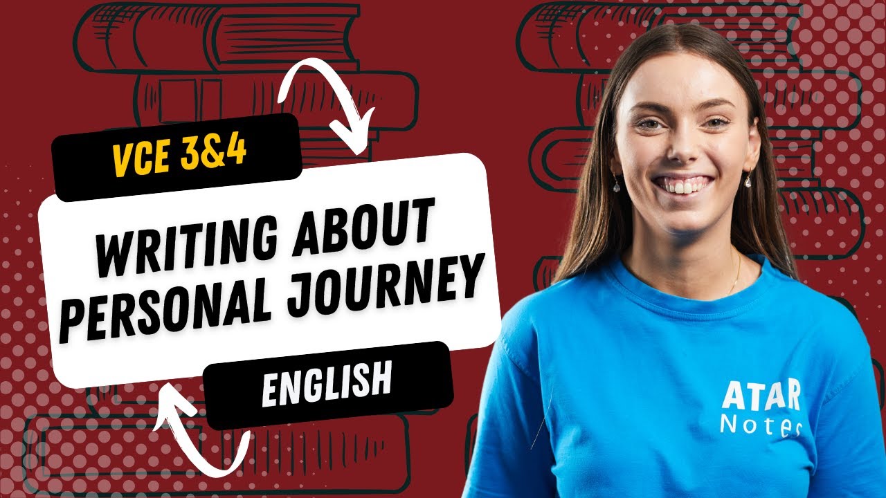 Writing About Personal Journey | VCE English 3&4