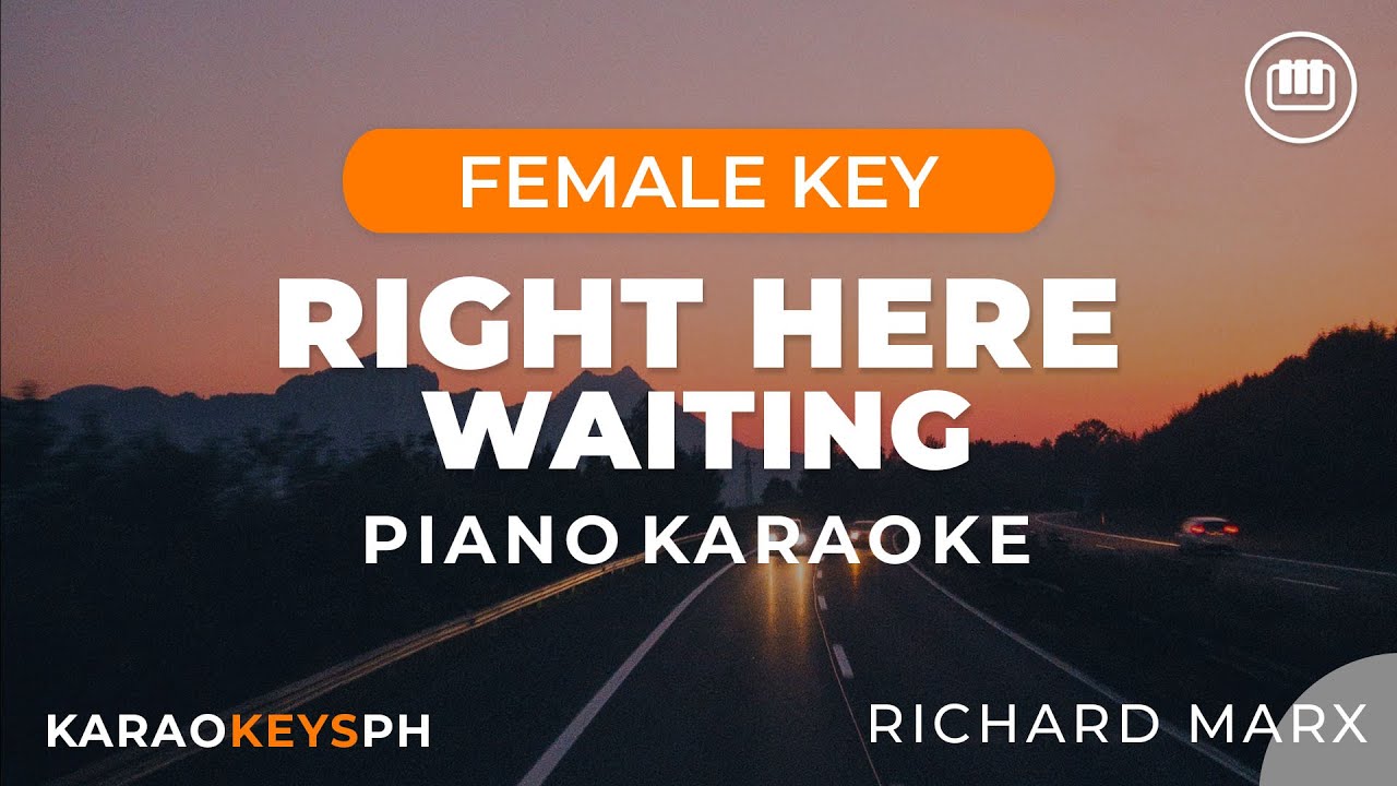 Right Here Waiting - Richard Marx (Female Key - Piano Karaoke)