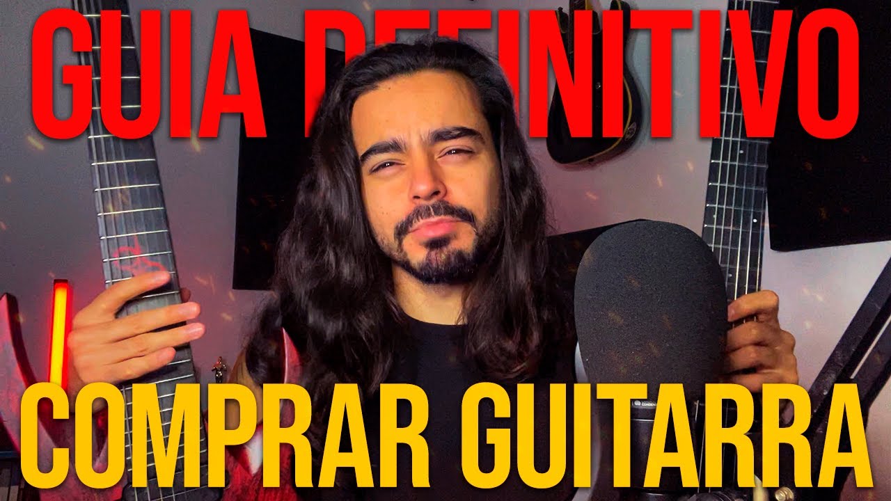 GUIA DEFINITIVO PARA COMPRAR UMA GUITARRA
