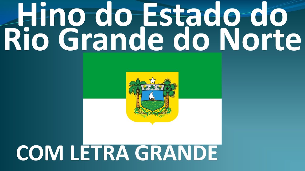 Hino do Estado do Rio Grande do Norte - COM LETRA GRANDE