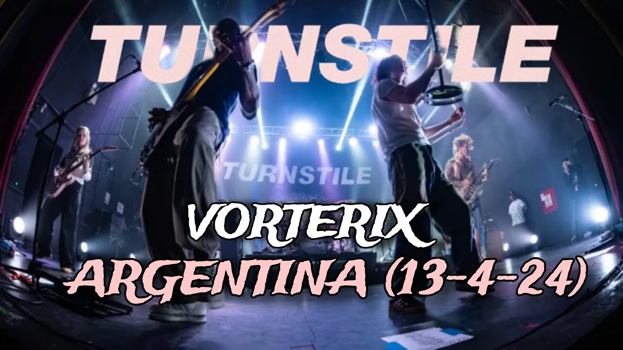 TURNSTILE en ARGENTINA 2024 Vorterix Completo
