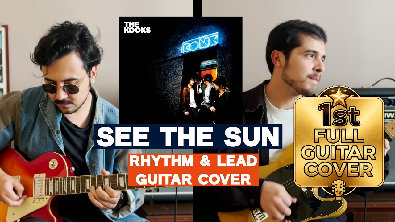 See The Sun - The Kooks (Rhythm & Lead Guitar Cover)