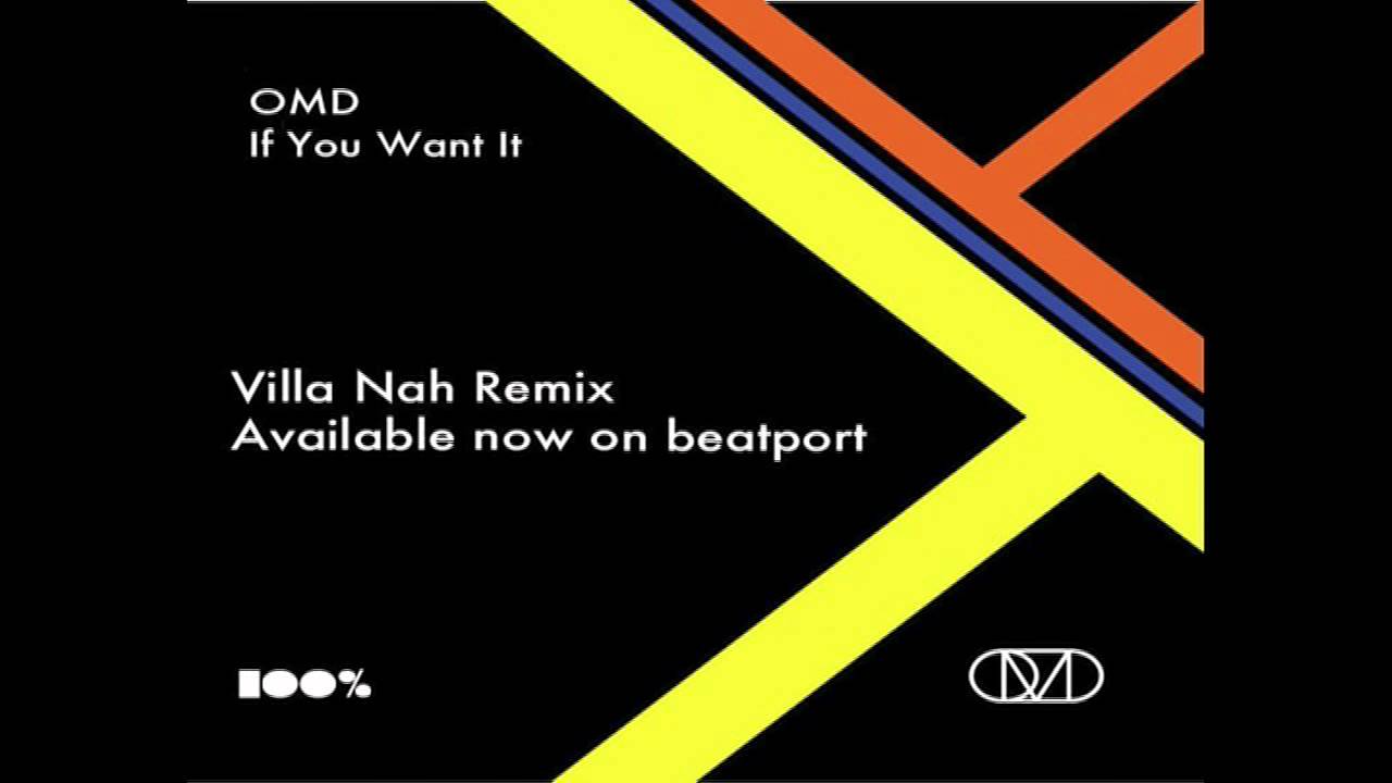 OMD - If You Want It (Villa Nah Remix)