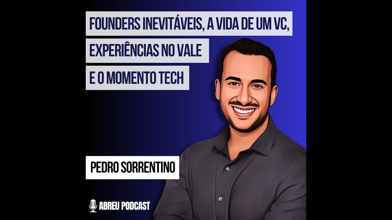 VENTURE CAPITAL NO VALE DO SILÍCIO com Pedro Sorrentino
