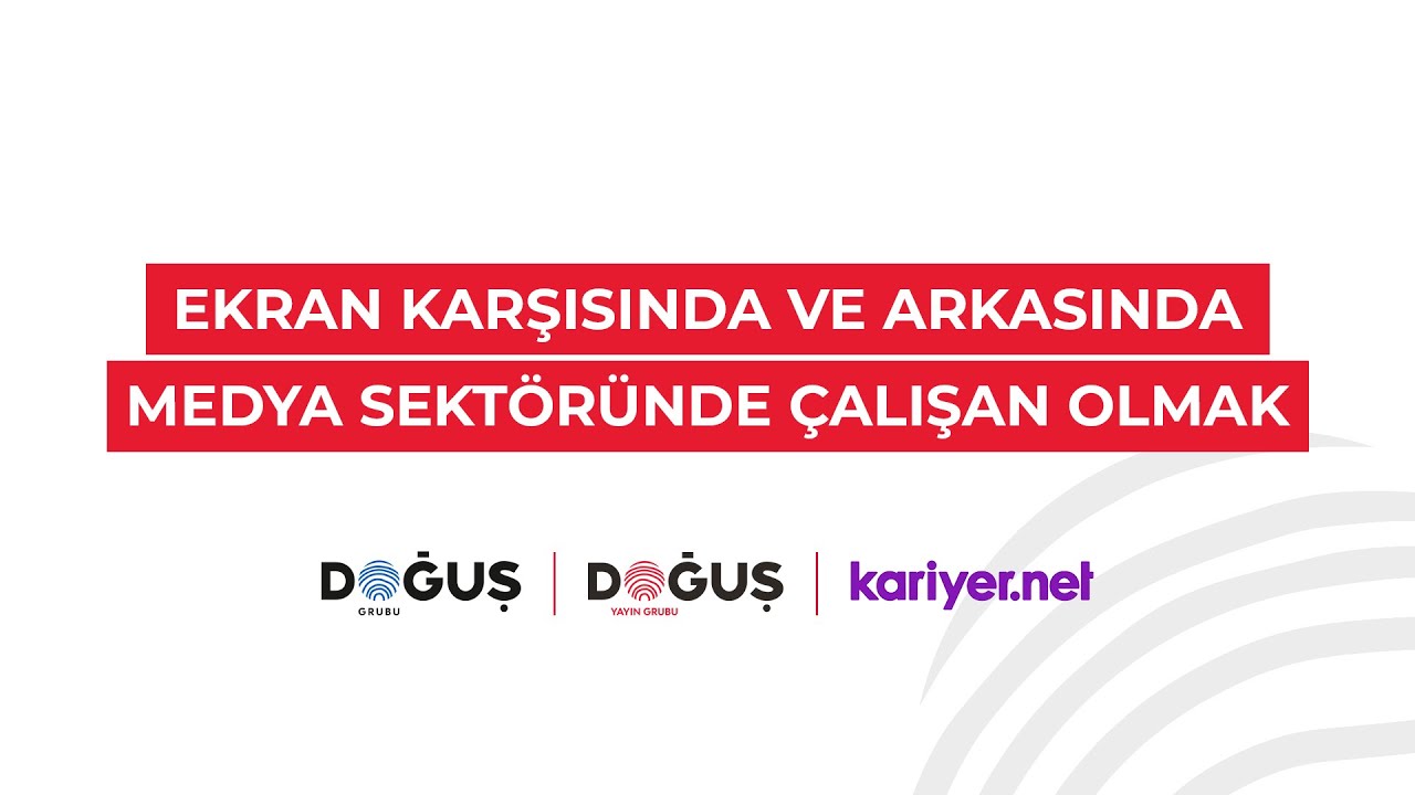 Doğuş Grubu Kariyer Günü 2023 | Ekran Karşısında ve Arkasında: Medya Sektöründe Çalışan Olmak