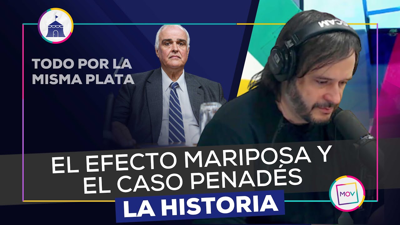#LaHistoria: El efecto mariposa y el caso Penadés | #TodoporlaMismaPlata