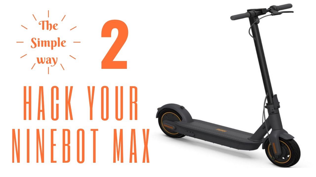 Ninebot Max Hack - The Simplest way to hack your Ninebot Max