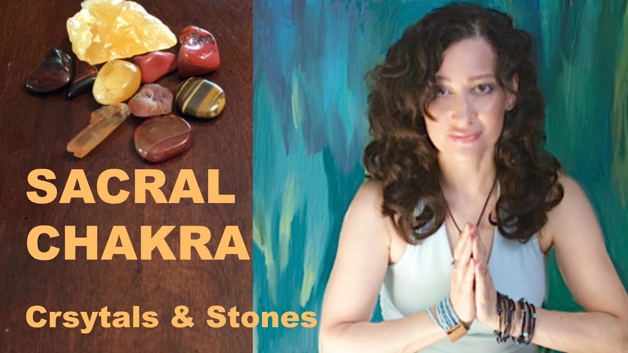 Sacral CHAKRA Crystals and Stones
