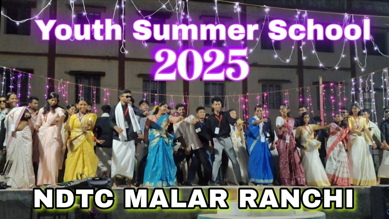 Youth Summer School 2025 🌿  YSS 2025 🌿  NDTC MALAR RANCHI 🌿 