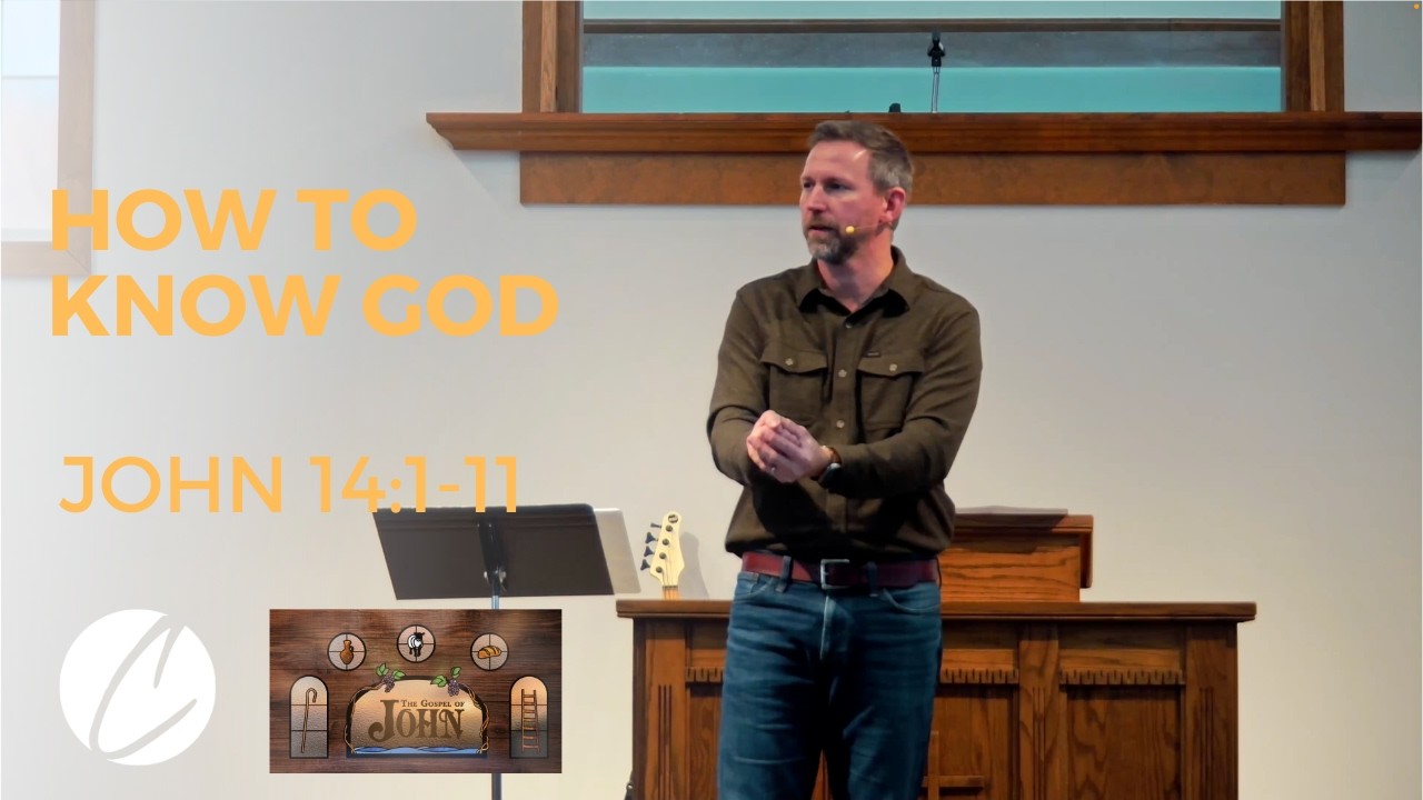 How to Know God | John 14:1-11 | Dave Cook