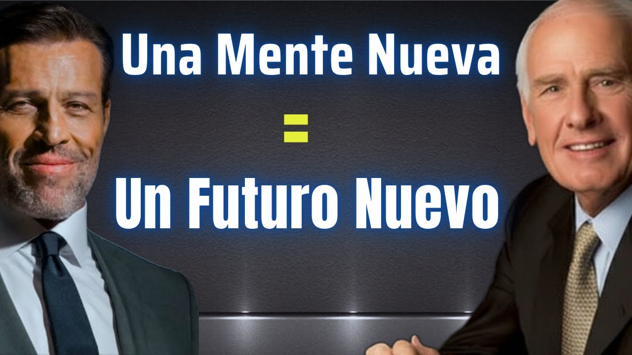 Jim Rohn + Tony Robbins: C&oacute;mo una Nueva Mentalidad Puede dar m&aacute;s que A&ntilde;os de Esfuerzo Ciego