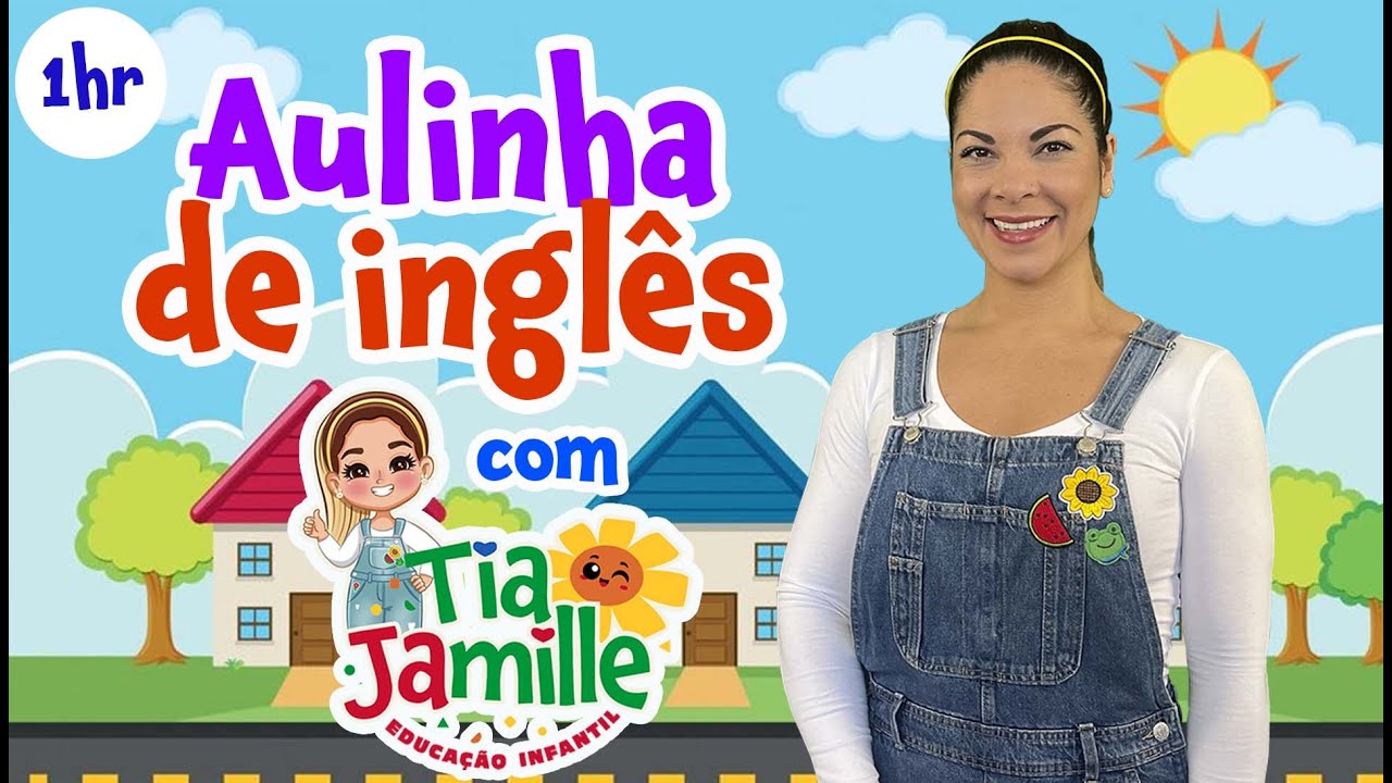 Aulinha de Ingl&ecirc;s com Tia Jamille - Educa&ccedil;&atilde;o Infantil - V&iacute;deo Educativo - Ingl&ecirc;s Infantil - Aulinha