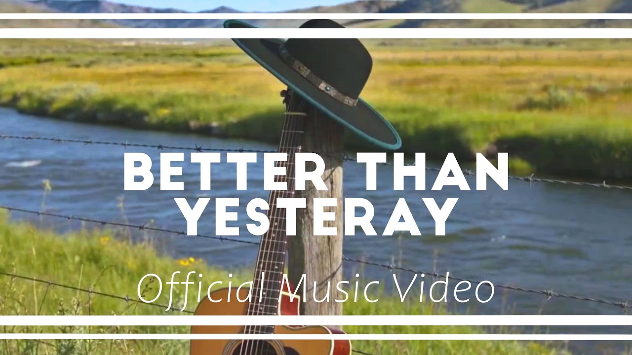 Better Than Yesterday Official Video
