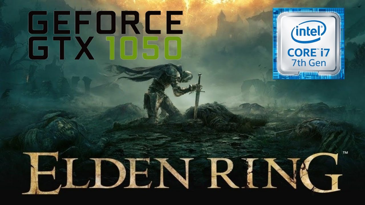 Elden Ring v.1.03 | GTX 1050 2GB | i7 7700T | 1080p 768p