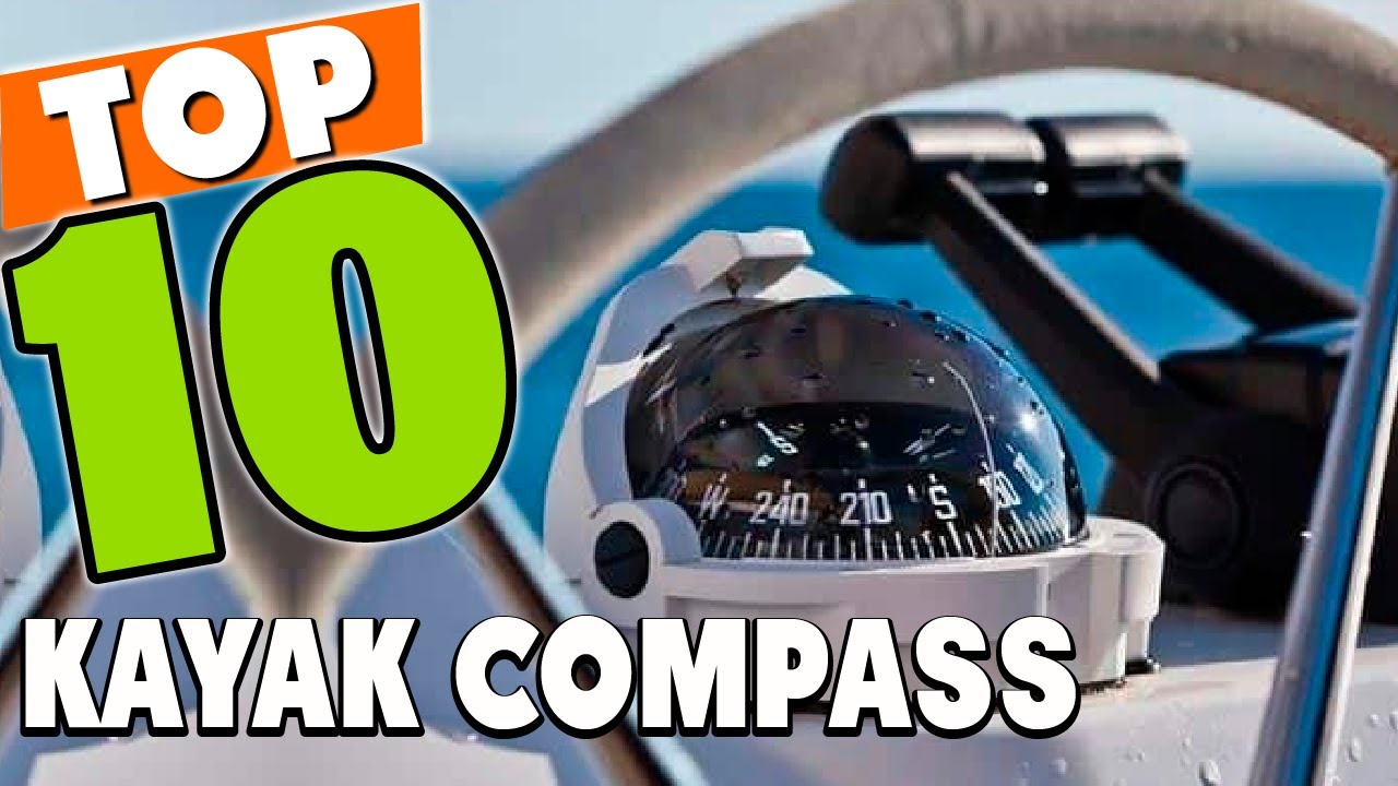 Best Kayak Compass In 2024 - Top 10 Boat Kayak Compass Review