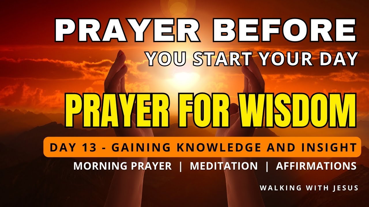 Prayer Before You Start Your Day |  Prayer for Wisdom | Morning Affirmations |  Day 13/30