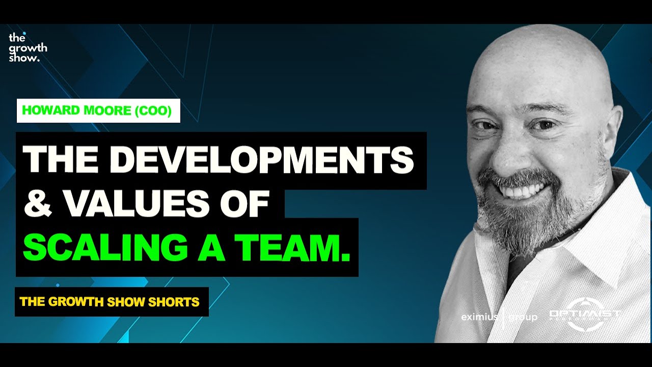 The development and process of scaling a team with Howard Moore  | The Growth Show Shorts