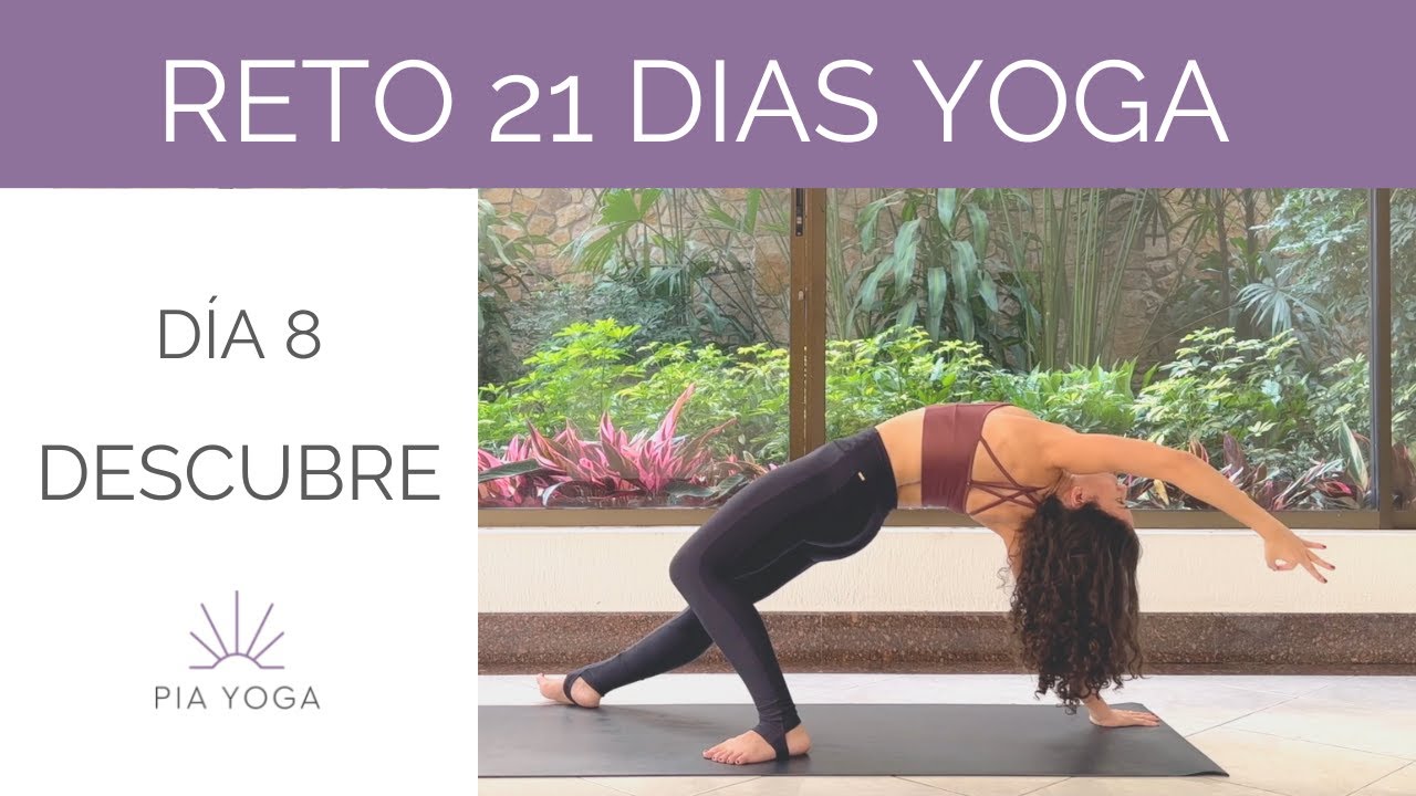 RETO DE YOGA 21 días - D8 DESCUBRE I Pia yoga