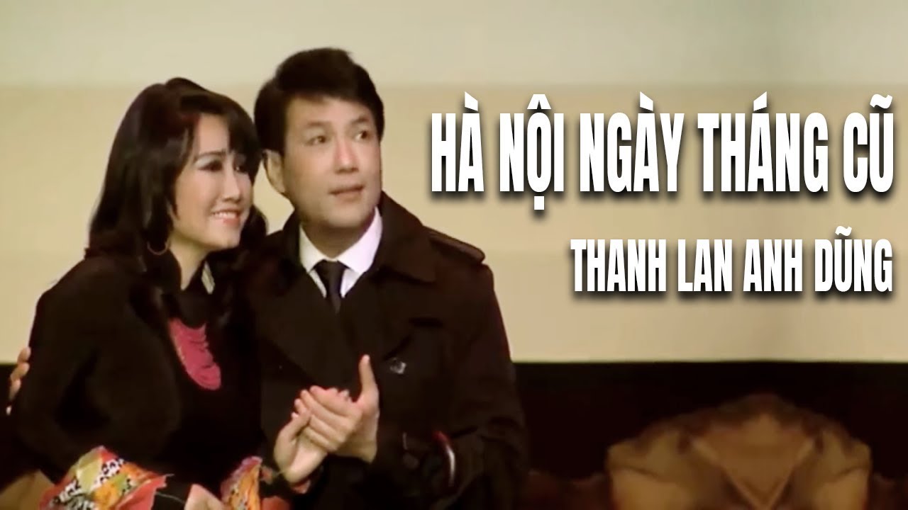 Hà Nội Ngày Tháng Cũ & Em Đến Thăm Anh Một Chiều Mưa | Thanh Lan ft Anh Dũng