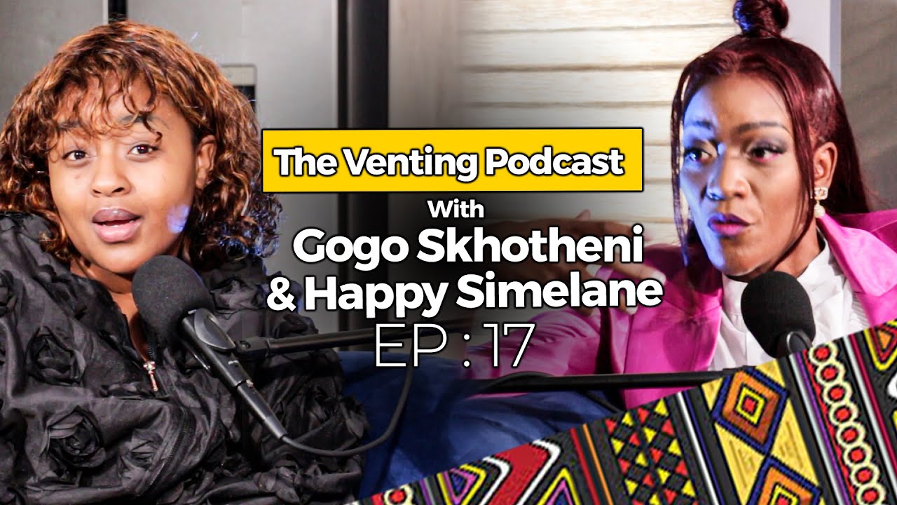 The Venting EP 17 | Happy Simelane, Being Scammed By Thabo Bester, The Mommy Club, VALID DREAMS