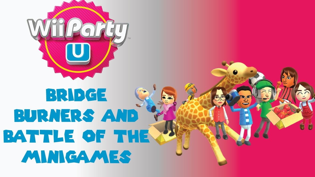Wii Party U: Bridge Burners and Battle of the Minigames