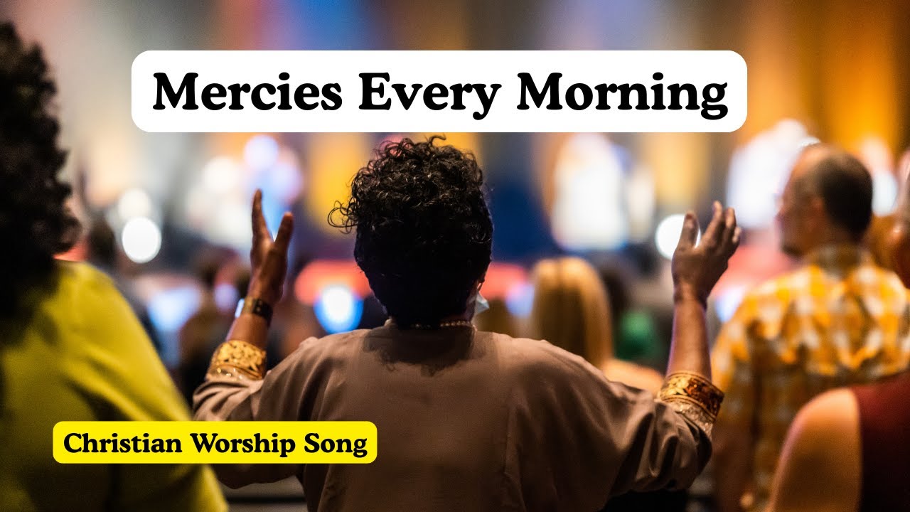 Mercies Every Morning 🌅 | Powerful Christian Worship Song for 2026 | New Morning Praise