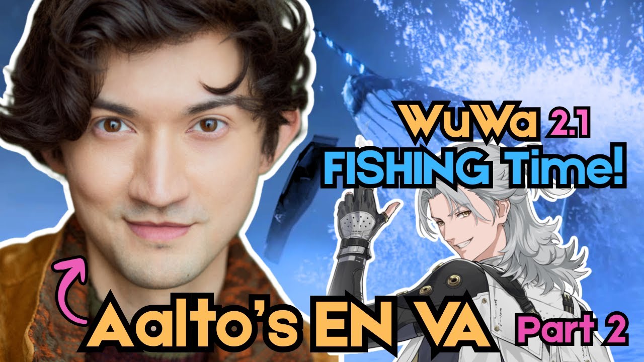 Fishing with Uncle Aalto! PART 2| Aalto's EN VA plays Wuthering Waves! 2.1 Old Man and the Whale!