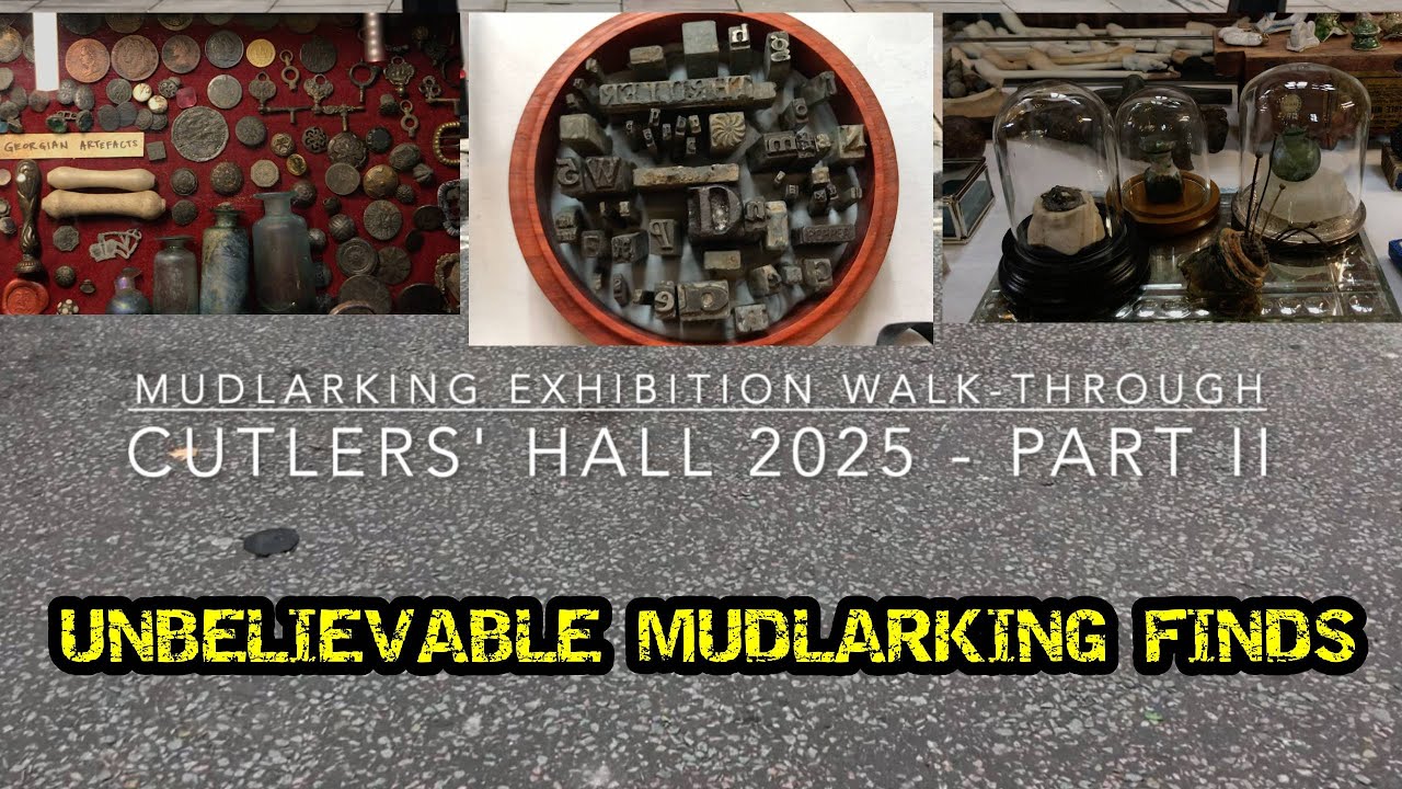 Эпическая полнометражная выставка Mudlarking (в двух частях!) в Cutlers' Hall 2025, часть II #mud...