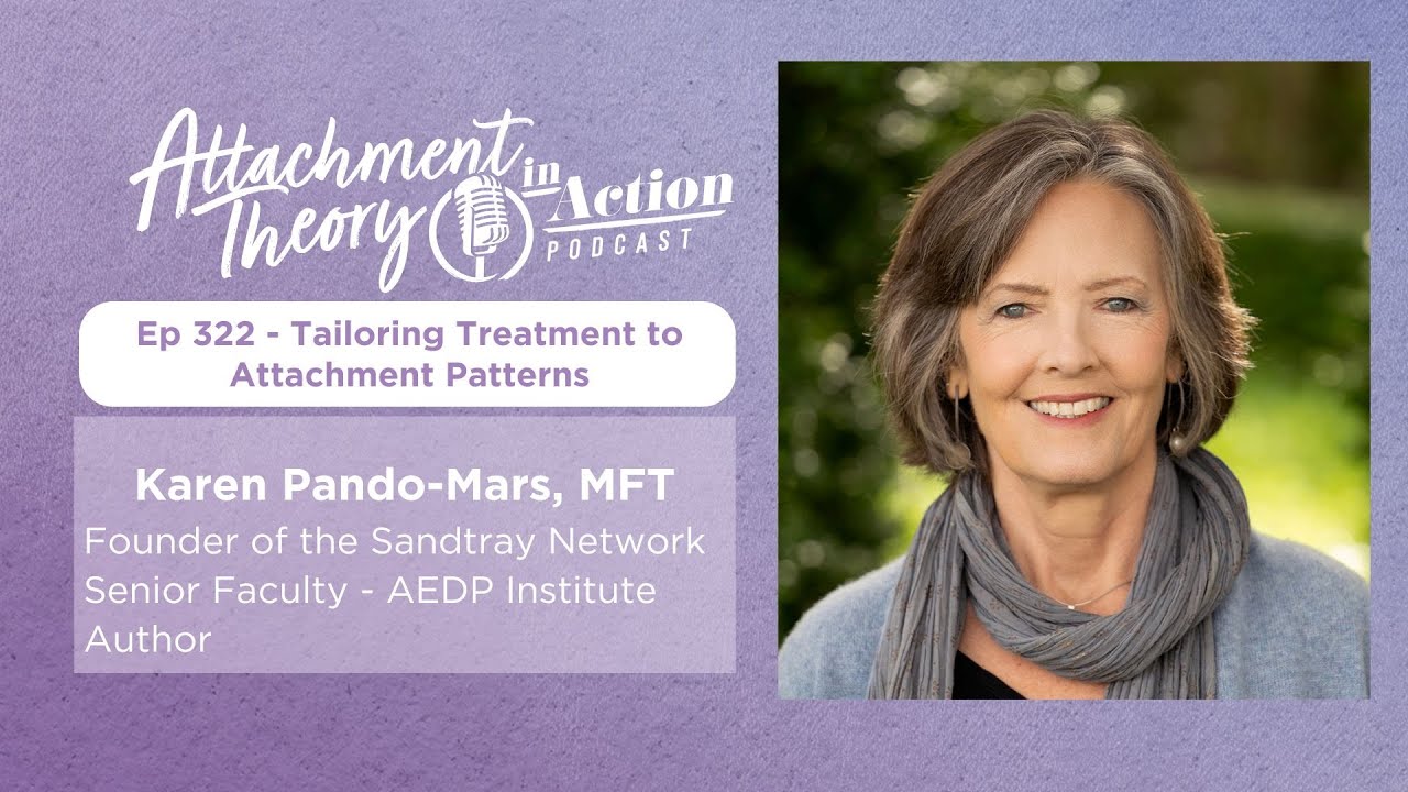 Tailoring Treatment to Attachment Patterns: Karen Pando-Mars