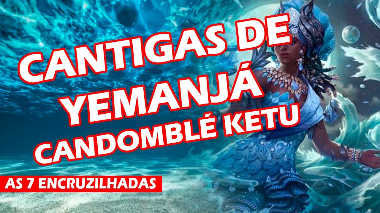 Cantigas de Yemanj&aacute; - Candombl&eacute; Ketu