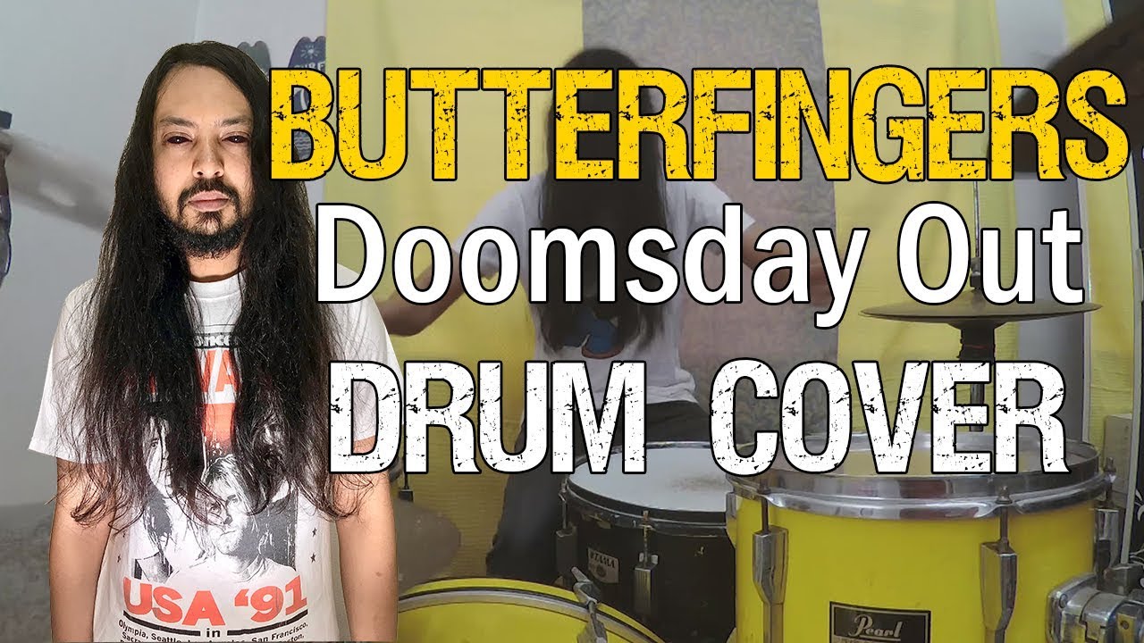 Butterfingers -  Doomsday Out - Drum Cover