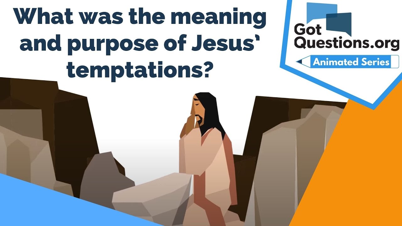 What was the meaning and purpose of Jesus&rsquo; temptations?