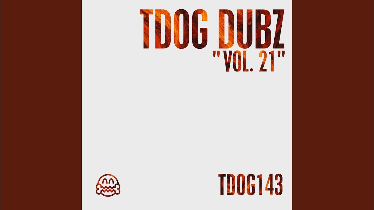 TDOG Dubz Vol 21