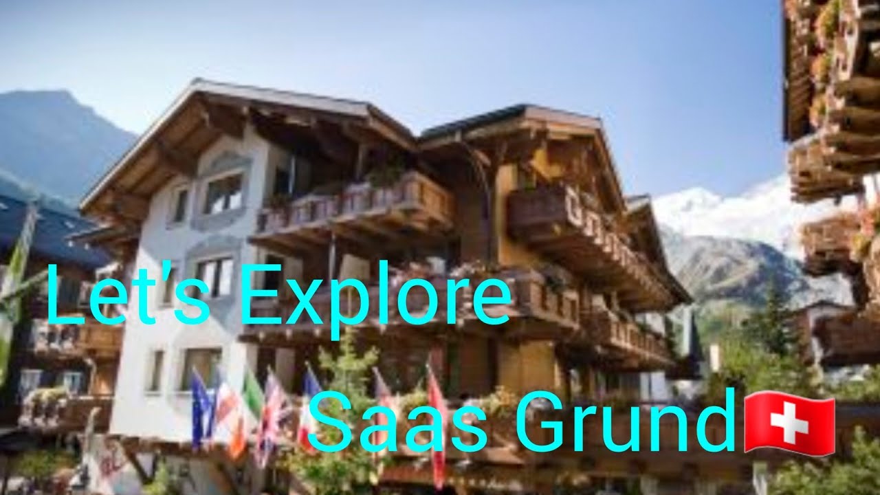 Saas-Grund Beautiful Village in Switzerland-Pearl of the Alps#travelvlog @WannafeelFamily