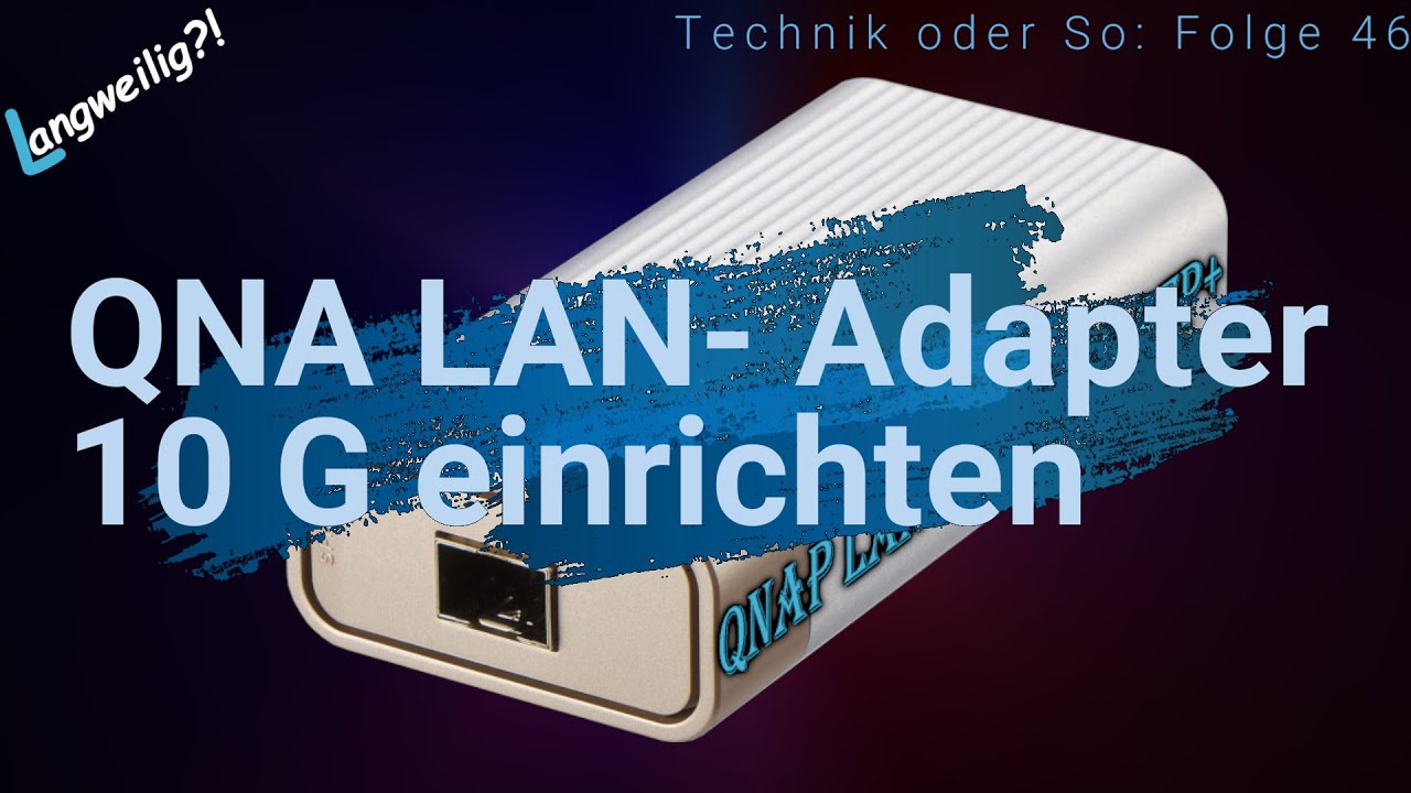 QNAP LAN Adapter einrichten: Technik oder So: Folge 46
