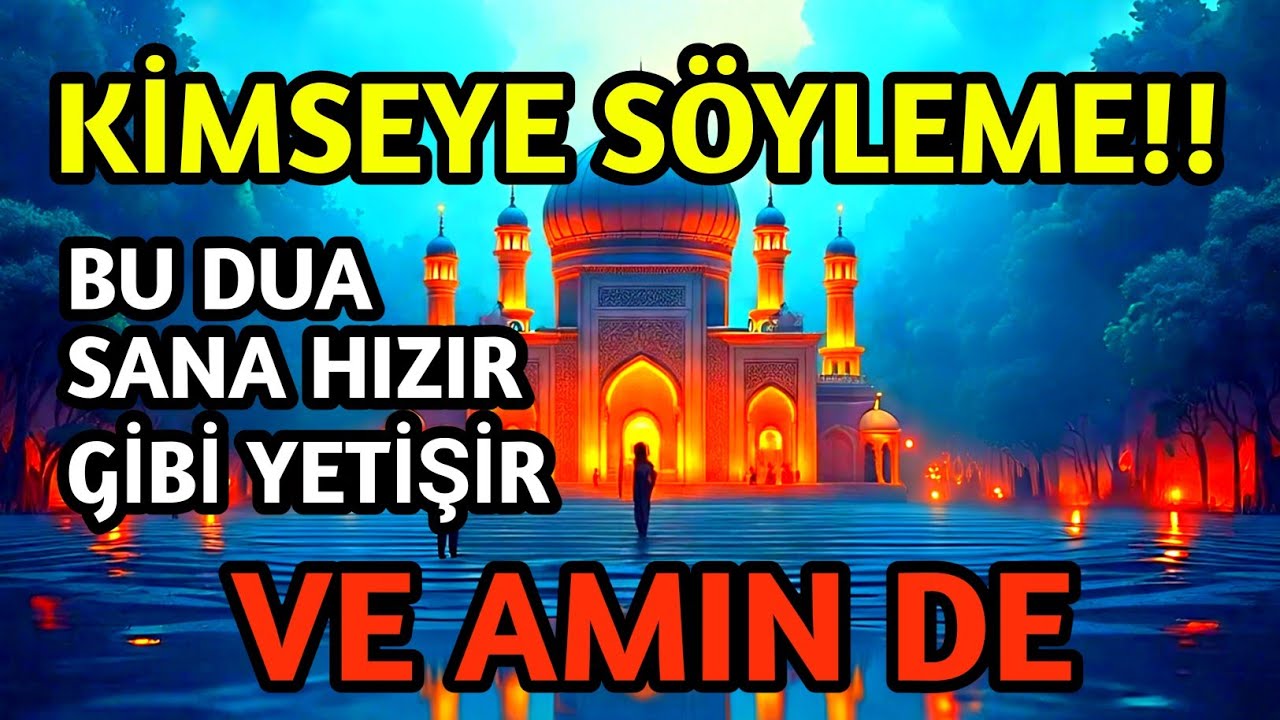 ✨Sakın Paylaşma! Bu Dua Hızır Gibi Yetişir... Sadece Dinle ve Âmin De✨