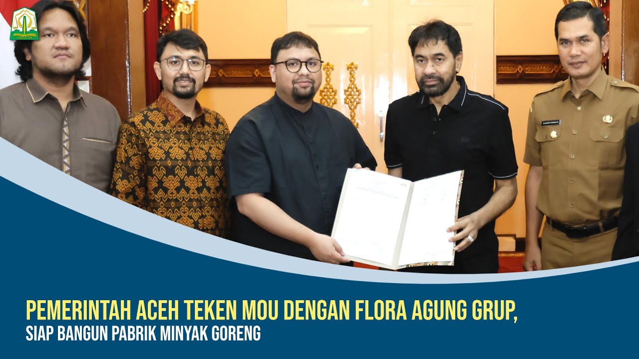 Pemerintah Aceh Teken MoU dengan Flora Agung Grup, Siap Bangun Pabrik Minyak Goreng
