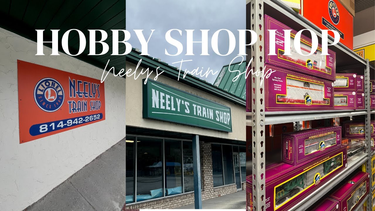 Hobby Shop Hop: Episode 27 - Neely's Train Shop