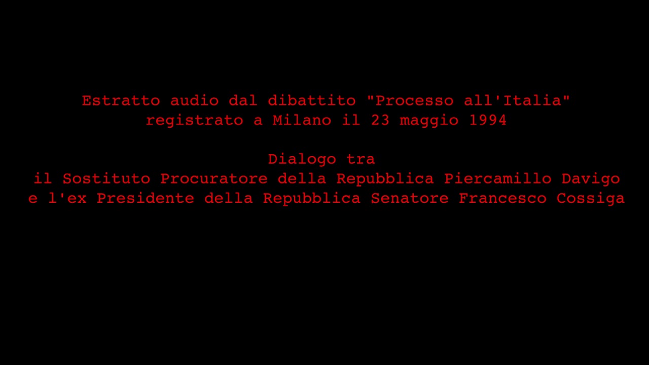 Scontro Piercamillo Davigo - Francesco Cossiga su Mani Pulite (23-5-1994) - Solo Audio