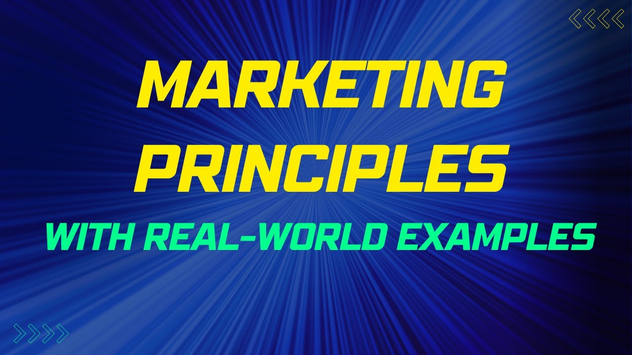 Marketing Principles Explained: Core Concepts and Real-World Examples