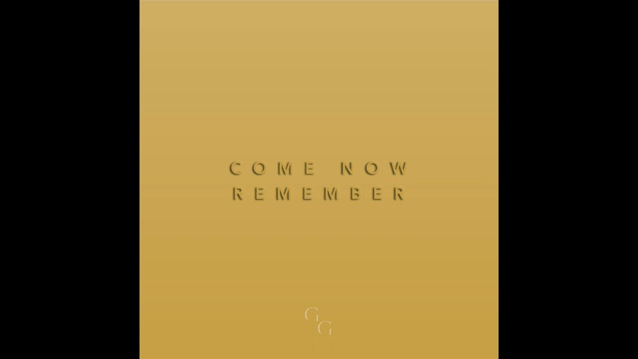 Come Now Remember (Live) - Glory & Gladness Music