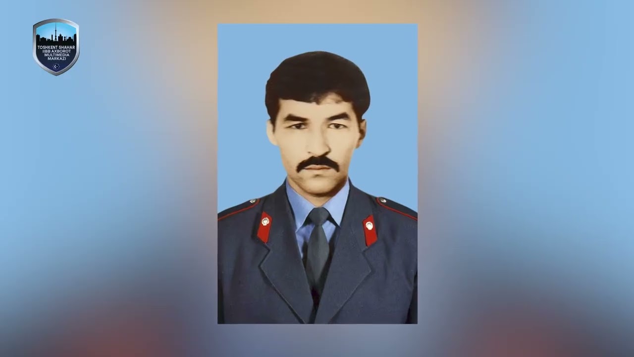 Xotira mangu: Toshkent shahar Shayxontohur tumani IIB Jinoyat qidiruv boʻlimi tezkor xodimi ...