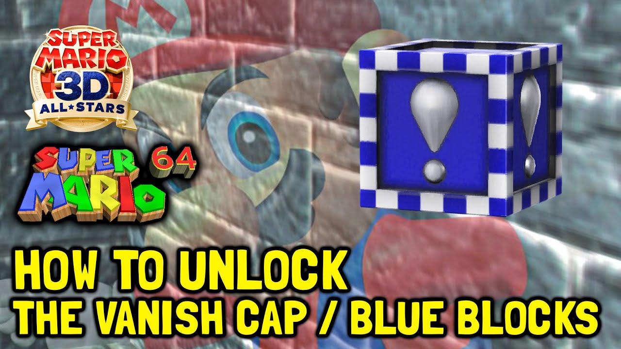 Super Mario 64 (3D All-Stars) How To Unlock The Vanish Cap / Blue Blocks
