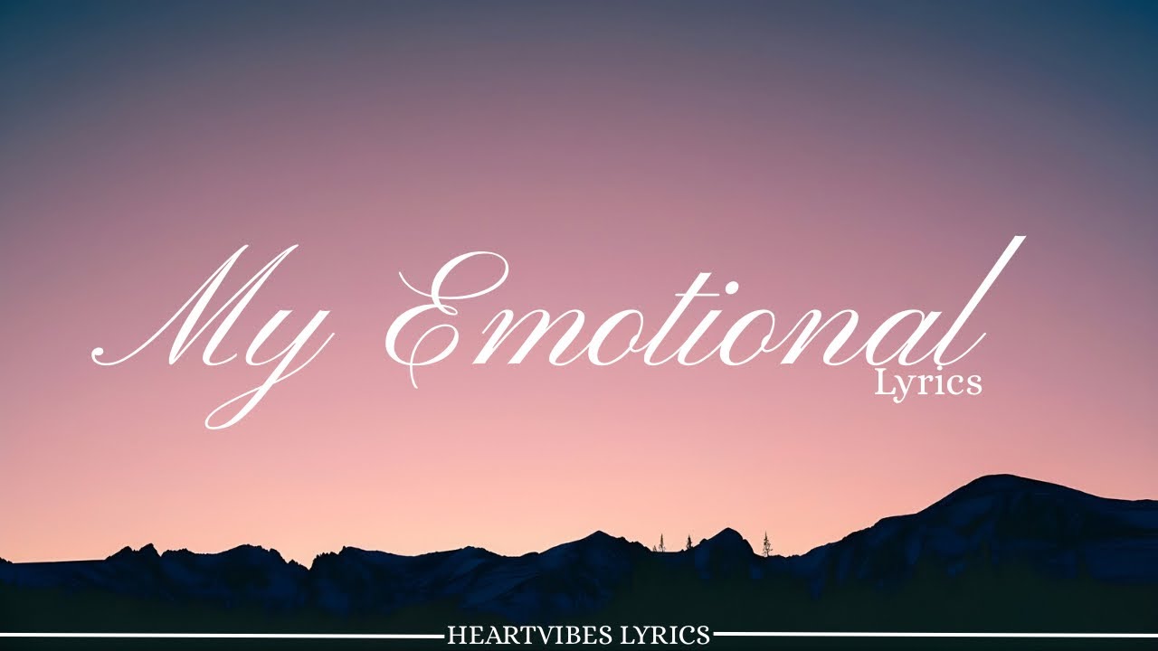 My Emotional – Emotional Love Song Lyrics 🌅 | HeartVibes Lyrics