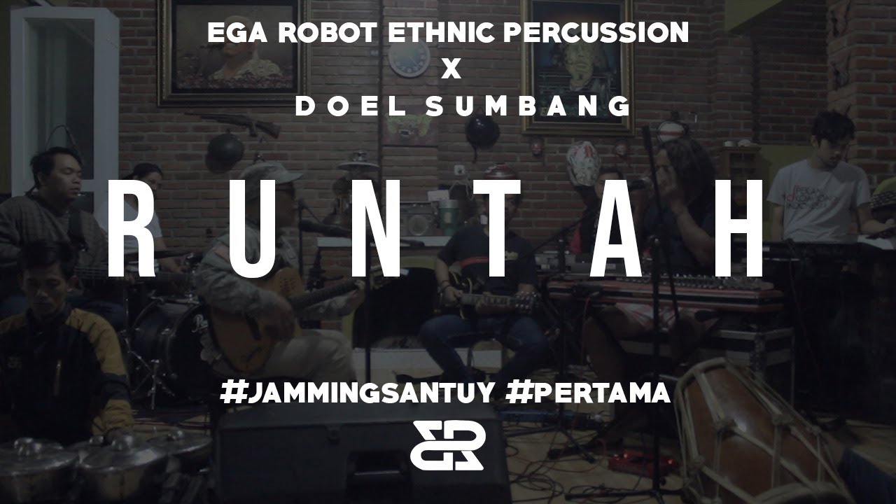 JAMMING SANTUY #1 - EGA ROBOT ETHNIC PERCUSSION X DOEL SUMBANG (RUNTAH)