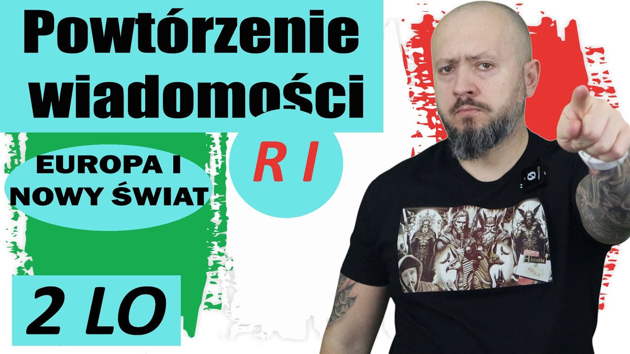 Powtórzenie wiadomości LO 2, Rozdział 1- Europa i Nowy Świat. Czas na podsumowanie!