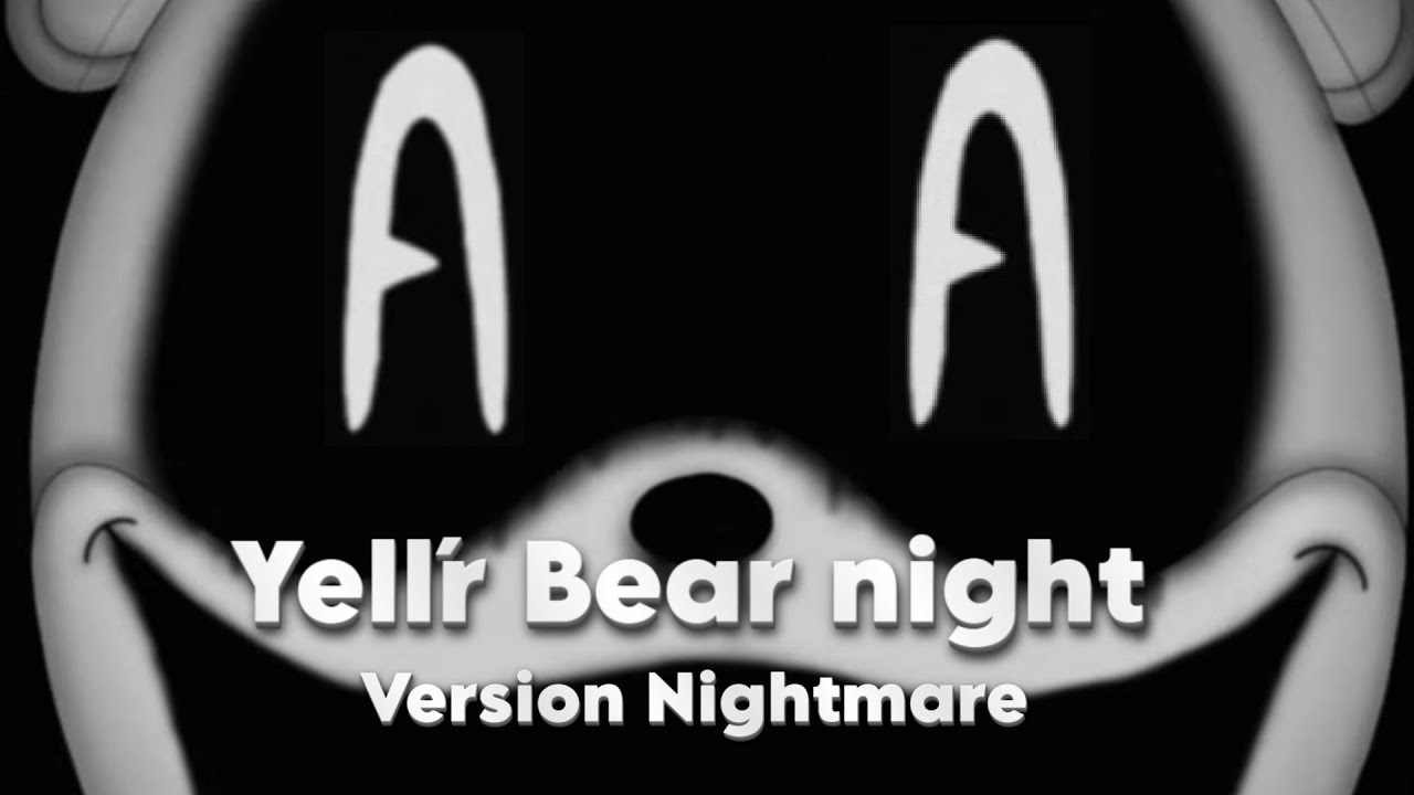 Five New-Fangled Nights Yell´r Bear night Version nightmare